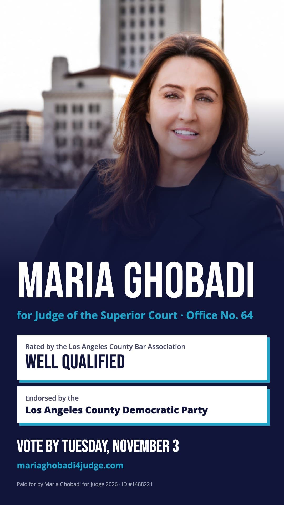Maria Ghobadi: Rated “Well Qualified” by the Los Angeles County Bar Association · Endorsed by the Los Angeles County Democratic Party