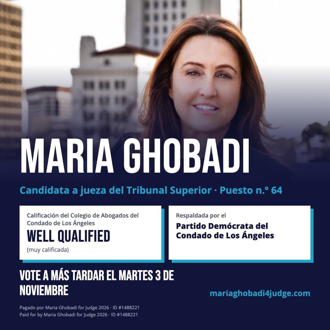 Maria Ghobadi: Calificada “Well Qualified” (muy calificada) por el Colegio de Abogados del Condado de Los Ángeles · Respaldada por el Partido Demócrata del Condado de Los Ángeles